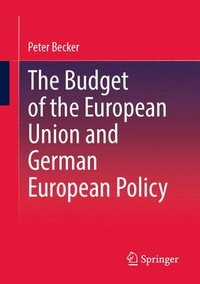 bokomslag The Budget of the European Union and German European Policy