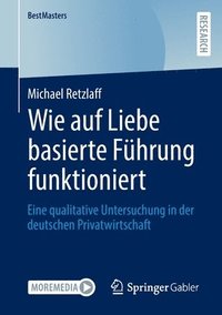 bokomslag Wie auf Liebe basierte Fhrung funktioniert