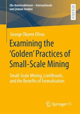 bokomslag Examining the 'Golden' Practices of Small-Scale Mining