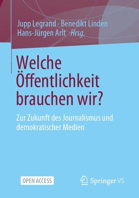 Jupp Legrand, Benedikt Linden, Hans-Jürgen Arlt - Welche Öffentlichkeit brauchen wir?, Häftad
