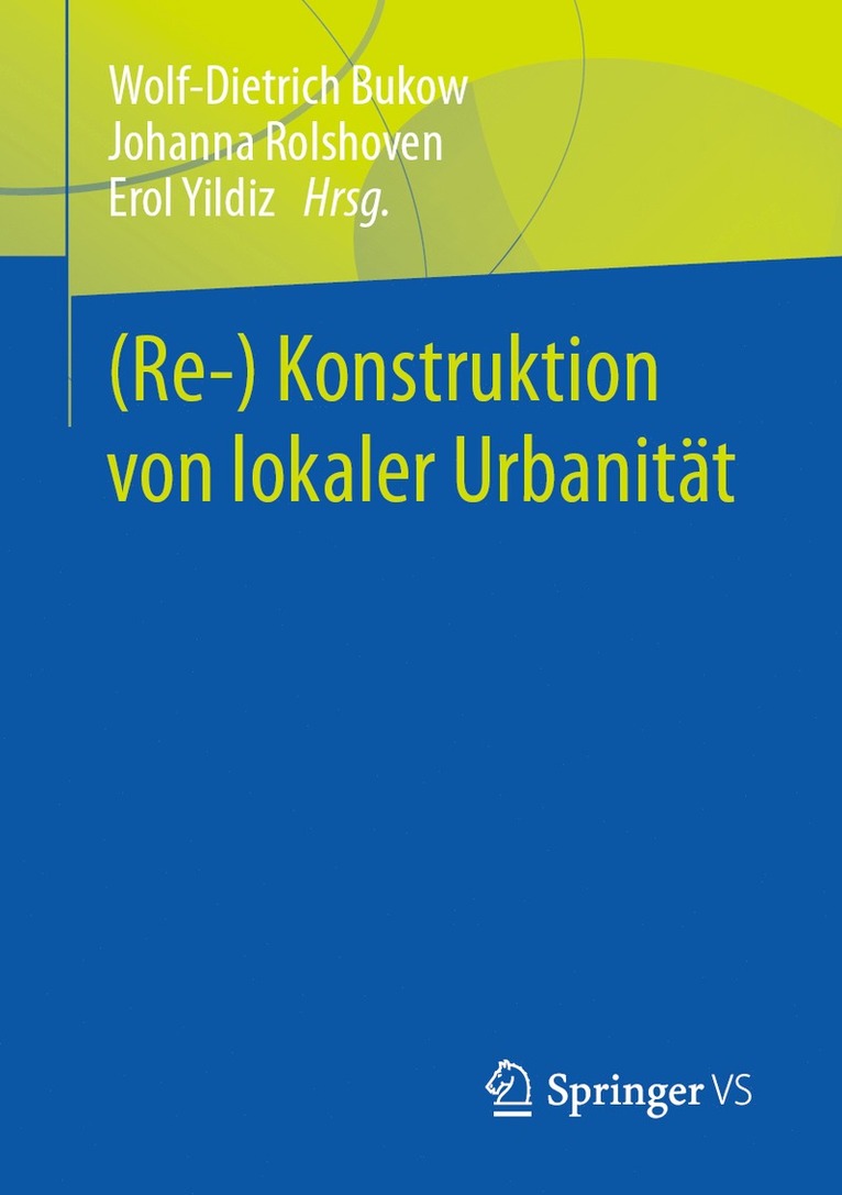 Wolf-Dietrich Bukow, Johanna Rolshoven, Erol Yildiz - (Re-) Konstruktion von lokaler Urbanität, Häftad