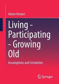 bokomslag Living - Participating - Growing Old