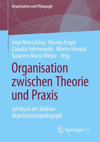 Anja Mensching, Nicolas Engel, Claudia Fahrenwald, Martin Hunold, Susanne Maria Weber - Organisation zwischen Theorie und Praxis, Häftad