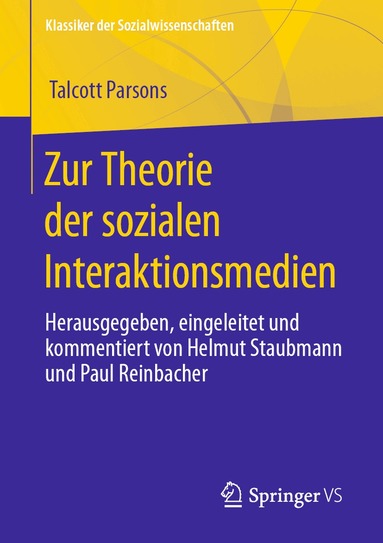 Talcott Parsons, Helmut Staubmann, Paul Reinbacher - Zur Theorie der sozialen Interaktionsmedien, Häftad