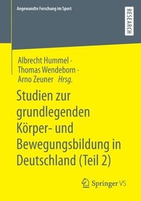 bokomslag Studien zur grundlegenden Krper- und Bewegungsbildung in Deutschland (Teil 2)