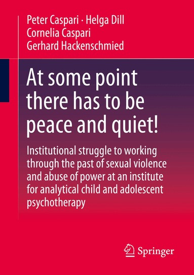 Peter Caspari, Helga Dill, Cornelia Caspari, Gerhard Hackenschmied - At some point there has to be peace and quiet!, Häftad