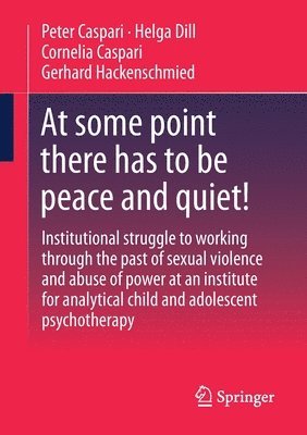 Peter Caspari, Helga Dill, Cornelia Caspari, Gerhard Hackenschmied - At some point there has to be peace and quiet!, Häftad