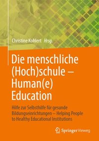 bokomslag Die menschliche (Hoch)schule - Human(e) Education