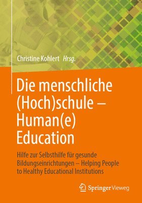 Christine Kohlert - Die menschliche (Hoch)schule - Human(e) Education, Inbunden