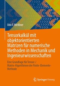 bokomslag Tensorkalkl mit objektorientierten Matrizen fr numerische Methoden in Mechanik und Ingenieurwissenschaften