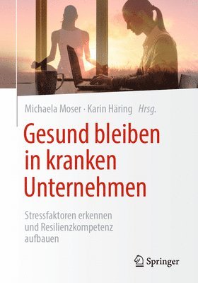 Michaela Moser, Karin Häring, Karin Haring - Gesund bleiben in kranken Unternehmen, Häftad