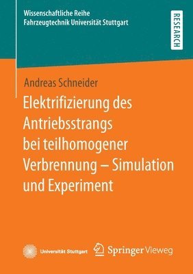 bokomslag Elektrifizierung des Antriebsstrangs bei teilhomogener Verbrennung - Simulation und Experiment