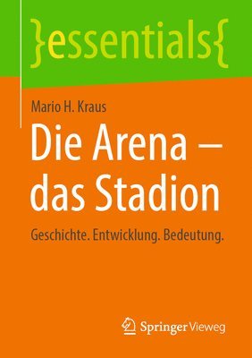 Mario H. Kraus - Die Arena - das Stadion, Häftad