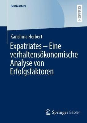 Expatriates  Eine verhaltenskonomische Analyse von Erfolgsfaktoren 1