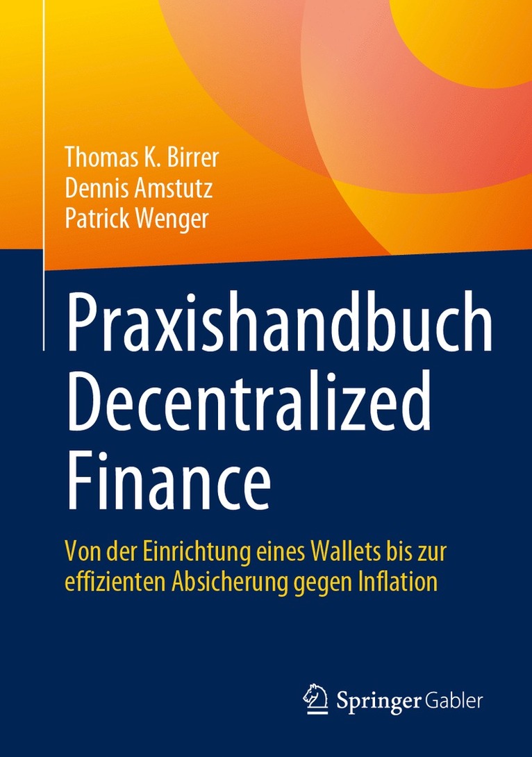 Thomas K. Birrer, Dennis Amstutz, Patrick Wenger - Praxishandbuch Decentralized Finance, Inbunden