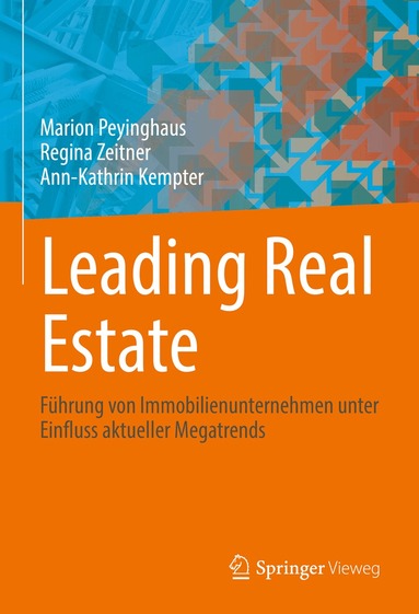 Marion Peyinghaus, Regina Zeitner, Ann-Kathrin Kempter - Leading Real Estate, Inbunden