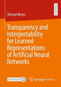 bokomslag Transparency and Interpretability for Learned Representations of Artificial Neural Networks