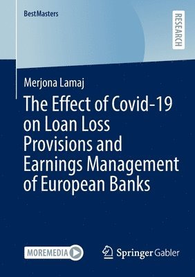 bokomslag The Effect of Covid-19 on Loan Loss Provisions and Earnings Management of European Banks