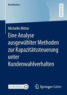 Eine Analyse ausgewhlter Methoden zur Kapazittssteuerung unter Kundenwahlverhalten 1