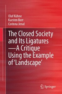 bokomslag The Closed Society and Its LigaturesA Critique Using the Example of 'Landscape'