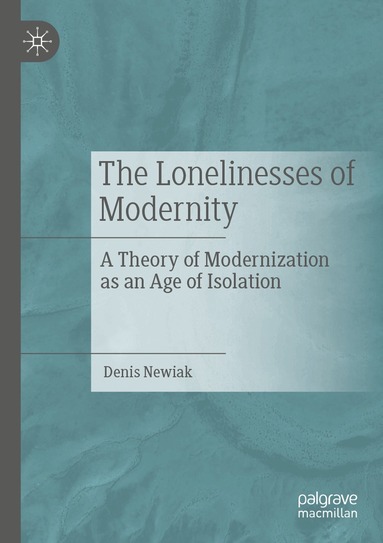Denis Newiak - Lonelinesses of Modernity, Häftad