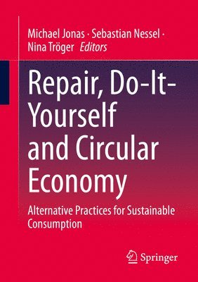 Michael Jonas, Sebastian Nessel, Nina Tröger - Repair, Do-It-Yourself and Circular Economy, Häftad