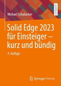bokomslag Solid Edge 2023 fr Einsteiger - kurz und bndig