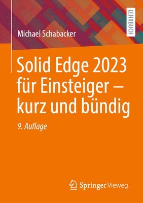 bokomslag Solid Edge 2023 für Einsteiger - kurz und bündig