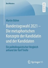 bokomslag Bundestagswahl 2021  Die metaphorischen Konzepte der Kandidatin und der Kandidaten