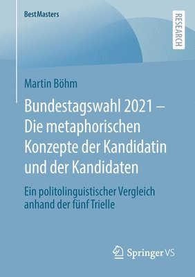 Bundestagswahl 2021  Die metaphorischen Konzepte der Kandidatin und der Kandidaten 1