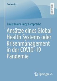 bokomslag Anstze eines Global Health Systems oder Krisenmanagement in der COVID-19 Pandemie