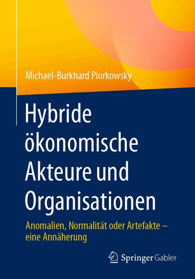 Michael-Burkhard Piorkowsky - Hybride ökonomische Akteure und Organisationen, Häftad