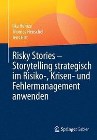 bokomslag Risky Stories  Storytelling strategisch im Risiko-, Krisen- und Fehlermanagement anwenden