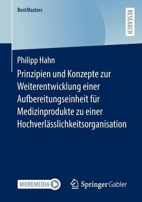 Philipp Hahn - Prinzipien und Konzepte zur Weiterentwicklung einer Aufbereitungseinheit für Medizinprodukte zu einer Hochverlässlichkeitsorganisation, Häftad