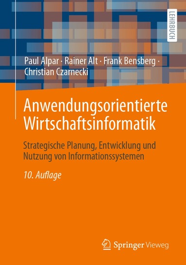 Paul Alpar, Rainer Alt, Frank Bensberg, Christian Czarnecki - Anwendungsorientierte Wirtschaftsinformatik, Häftad