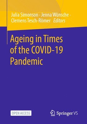 Ageing in Times of the COVID-19 Pandemic 1