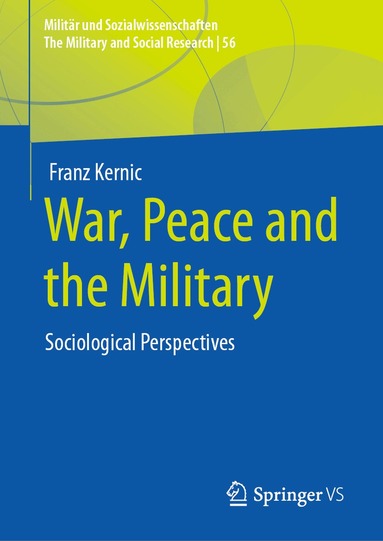 Franz Kernic - War, Peace and the Military, Inbunden