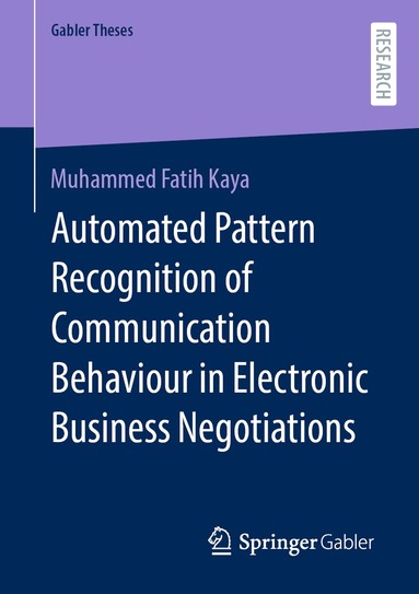 Muhammed Fatih Kaya - Automated Pattern Recognition of Communication Behaviour in Electronic Business Negotiations, Häftad