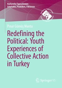 bokomslag Redefining the Political. Youth Experiences of Collective Action in Turkey