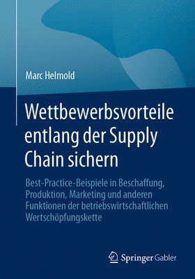Marc Helmold - Wettbewerbsvorteile entlang der Supply Chain sichern, Häftad
