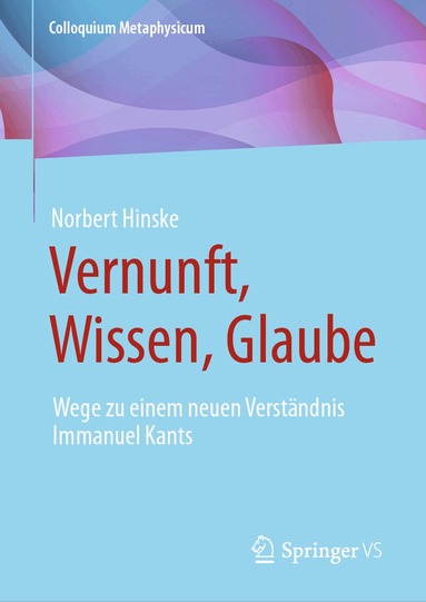 Norbert Hinske, Christoph Böhr - Vernunft, Wissen, Glaube, Inbunden