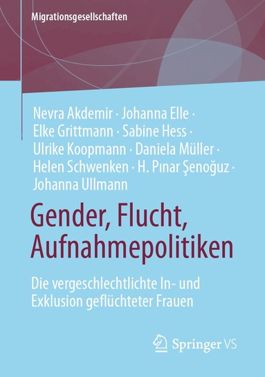Nevra Akdemir, Johanna Elle, Elke Grittmann, Sabine Hess, Ulrike Koopmann, Daniela Müller, Helen Schwenken, H. Pınar Şenoğuz, Johanna Ullmann - Gender, Flucht, Aufnahmepolitiken, Häftad