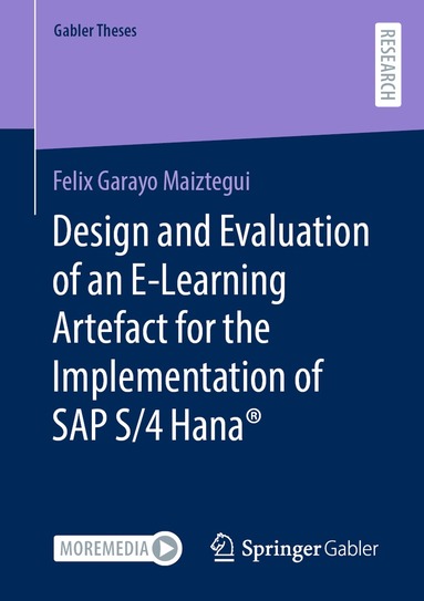 Felix Garayo Maiztegui - Design and Evaluation of an E-Learning Artefact for the Implementation of SAP S/4HANA®, Häftad