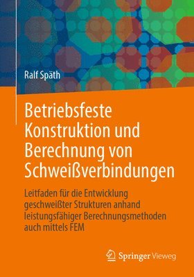 Ralf Späth, Ralf Spath - Betriebsfeste Konstruktion und Berechnung von Schweißverbindungen, Häftad