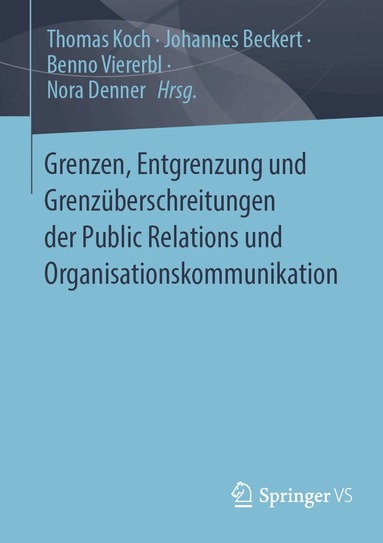 Thomas Koch, Johannes Beckert, Benno Viererbl, Nora Denner - Grenzen, Entgrenzung und Grenzüberschreitungen der Public Relations und Organisationskommunikation, Häftad