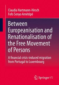 bokomslag Between Europeanisation and Renationalisation of the Free Movement of Persons