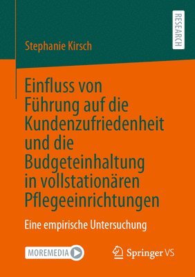 bokomslag Einfluss von Fhrung auf die Kundenzufriedenheit und die Budgeteinhaltung in vollstationren Pflegeeinrichtungen