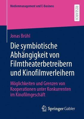 Die symbiotische Abhngigkeit von Filmtheaterbetreibern und Kinofilmverleihern 1