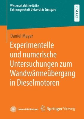 Daniel Mayer - Experimentelle und numerische Untersuchungen zum Wandwärmeübergang in Dieselmotoren, Häftad
