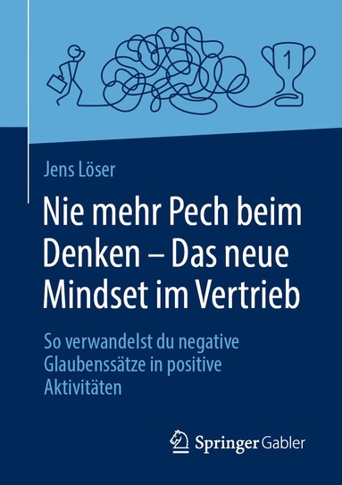 bokomslag Nie mehr Pech beim Denken - Das neue Mindset im Vertrieb